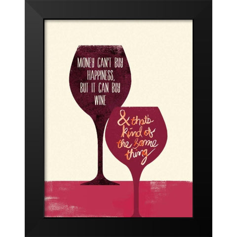 Cant Buy Happiness Black Modern Wood Framed Art Print by Studio Bella