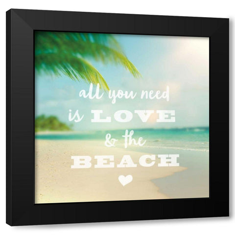 All You Need is Beach Black Modern Wood Framed Art Print with Double Matting by Schlabach, Sue