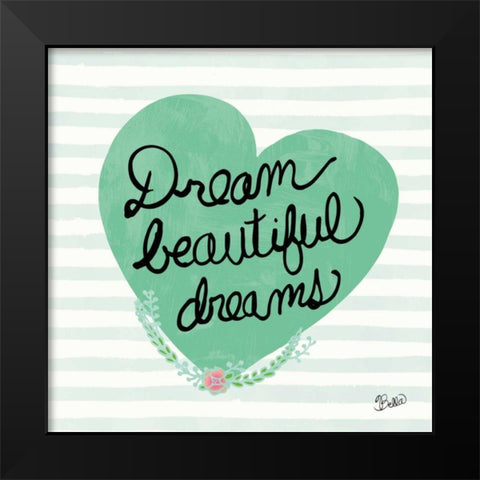 Dream Beautiful Dreams Black Modern Wood Framed Art Print by Studio Bella