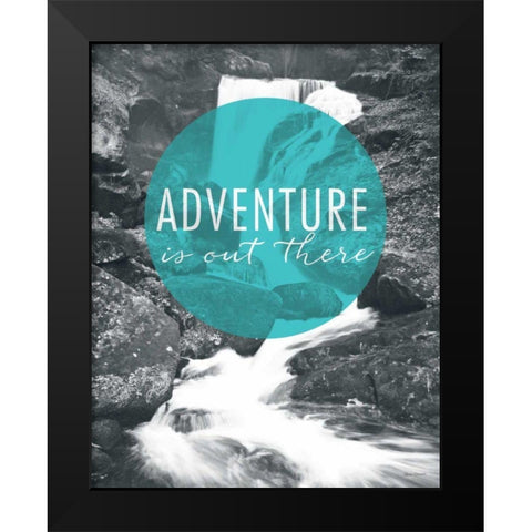 Adventure is Out There Black Modern Wood Framed Art Print by Marshall, Laura