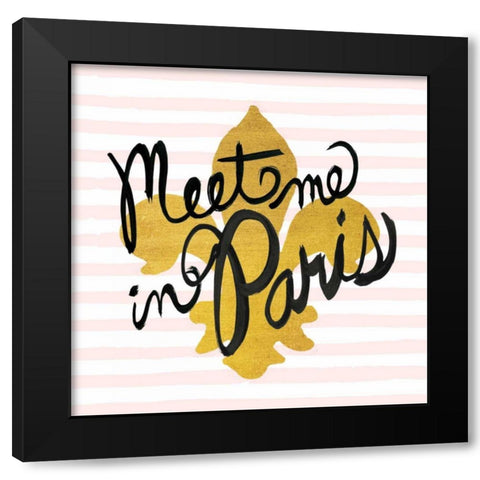 Meet Me in Paris Black and Gold Black Modern Wood Framed Art Print with Double Matting by Studio Bella