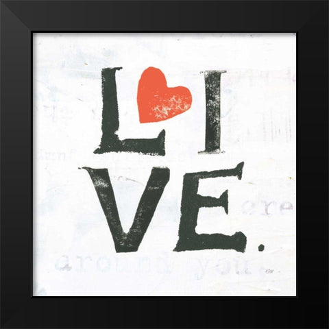 Live Black Modern Wood Framed Art Print by Day, Kellie