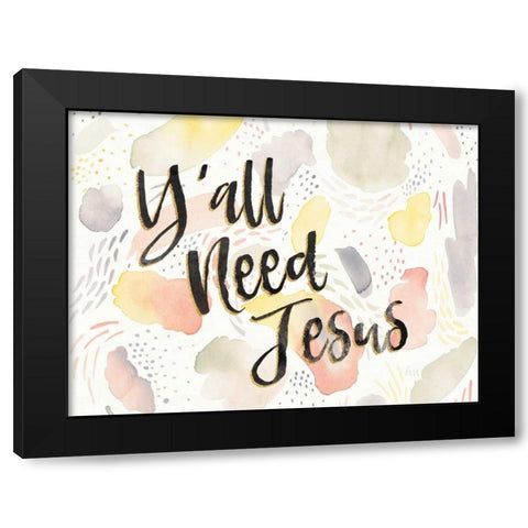 Meadow Breeze VII Yall Need Jesus Black Modern Wood Framed Art Print with Double Matting by Marshall, Laura