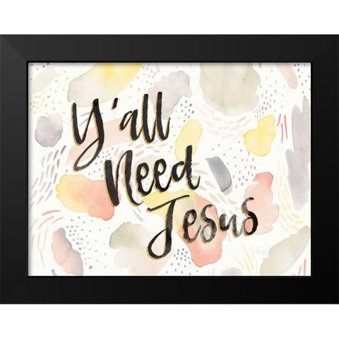 Meadow Breeze VII Yall Need Jesus Black Modern Wood Framed Art Print by Marshall, Laura