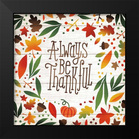 Harvest Time Always Be Thankful Shiplap Sq Black Modern Wood Framed Art Print by Mullan, Michael