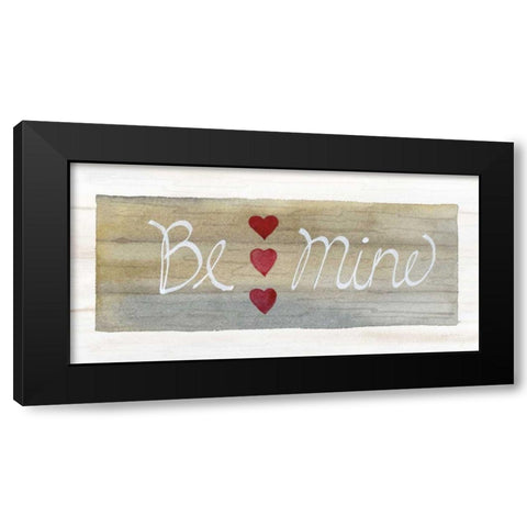 Rustic Valentine Be Mine Black Modern Wood Framed Art Print by McKenna, Kathleen Parr