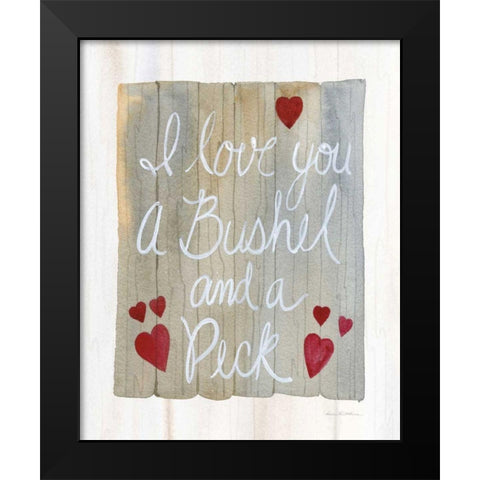 Rustic Valentine Bushel and a Peck Black Modern Wood Framed Art Print by McKenna, Kathleen Parr