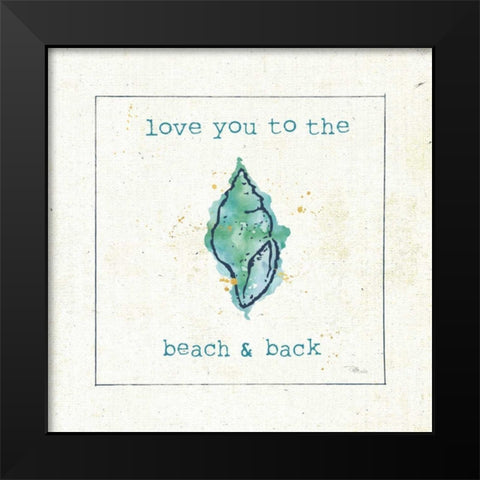 Sea Treasures VI - Love you to the Beach and Back Black Modern Wood Framed Art Print by Pela Studio