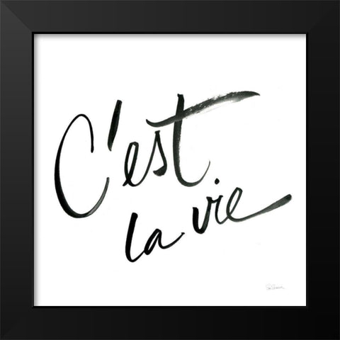 Cest La Vie Black Modern Wood Framed Art Print by Schlabach, Sue