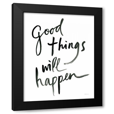 Good Things Will Happen Black Modern Wood Framed Art Print with Double Matting by Schlabach, Sue