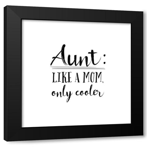 Aunt Inspiration I Black Modern Wood Framed Art Print by Wild Apple Portfolio