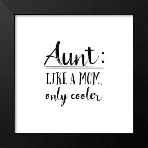 Aunt Inspiration I Black Modern Wood Framed Art Print by Wild Apple Portfolio