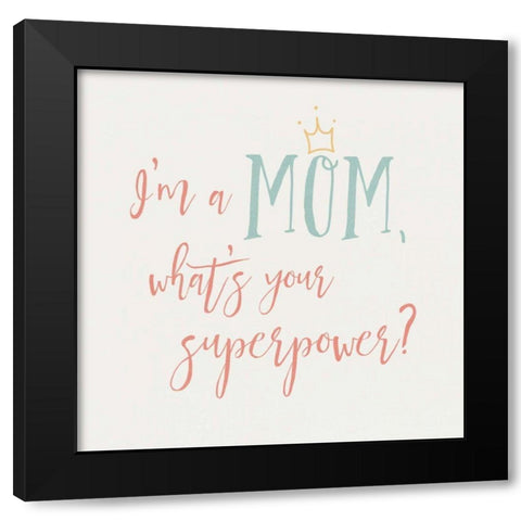 Mom Inspiration II Color Black Modern Wood Framed Art Print by Wild Apple Portfolio