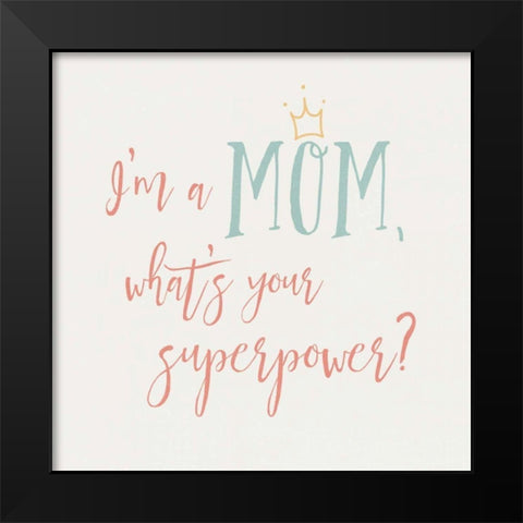 Mom Inspiration II Color Black Modern Wood Framed Art Print by Wild Apple Portfolio
