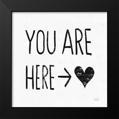 You Are Here Sq BW Black Modern Wood Framed Art Print by Mullan, Michael