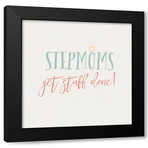 Stepmom Inspiration I Color Black Modern Wood Framed Art Print by Wild Apple Portfolio