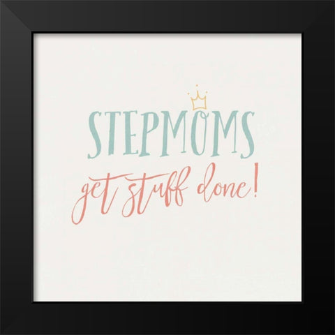 Stepmom Inspiration I Color Black Modern Wood Framed Art Print by Wild Apple Portfolio