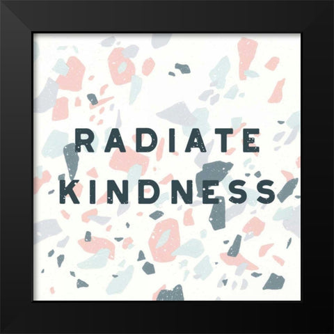 Terrazzo Inspiration I Kindness Black Modern Wood Framed Art Print by Hershey, Moira