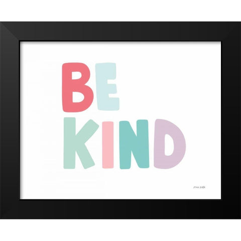 Be Kind Black Modern Wood Framed Art Print by Kelle, Ann