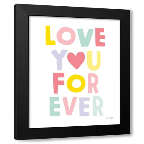 Love You Forever Black Modern Wood Framed Art Print by Kelle, Ann
