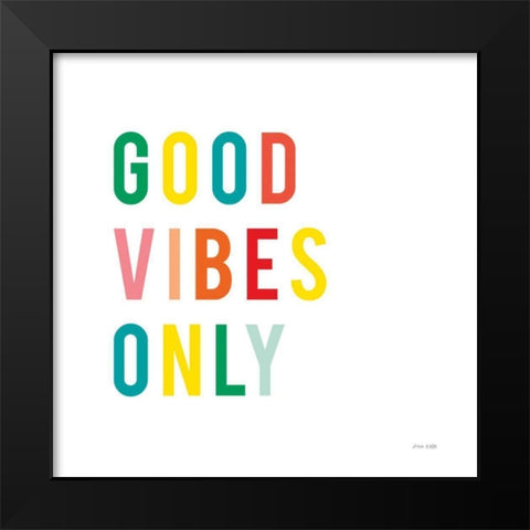 Good Vibes Only Black Modern Wood Framed Art Print by Kelle, Ann