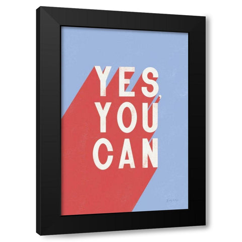 Yes You Can Black Modern Wood Framed Art Print with Double Matting by Thorns, Becky