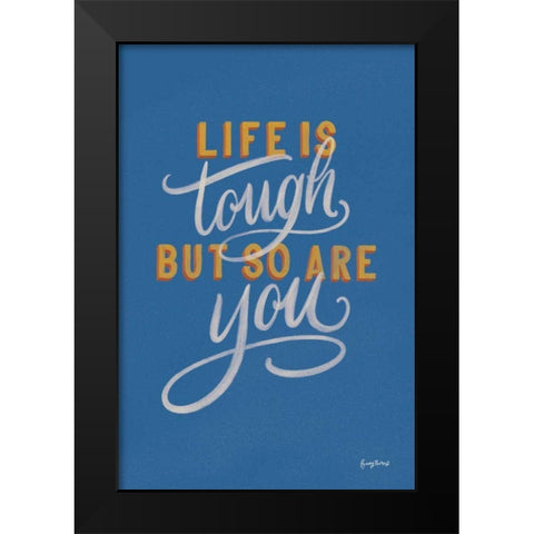 Encouraging Words - Tough Black Modern Wood Framed Art Print by Thorns, Becky