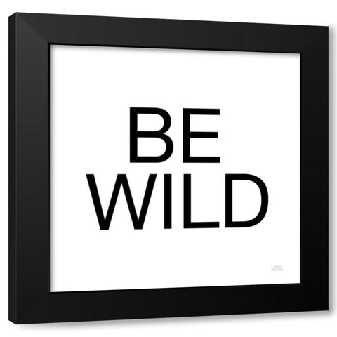 Harvest Garden Be Wild Black Modern Wood Framed Art Print with Double Matting by Marshall, Laura