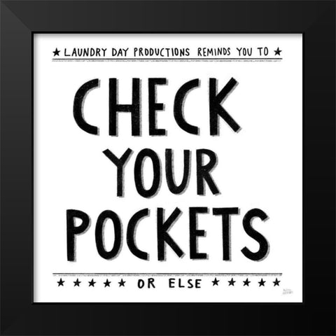 Check Your Pockets Black Modern Wood Framed Art Print by Averinos, Melissa