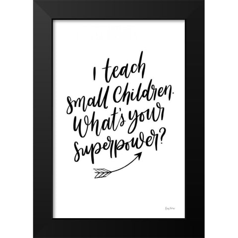 Teachers I Black Modern Wood Framed Art Print by Thorns, Becky