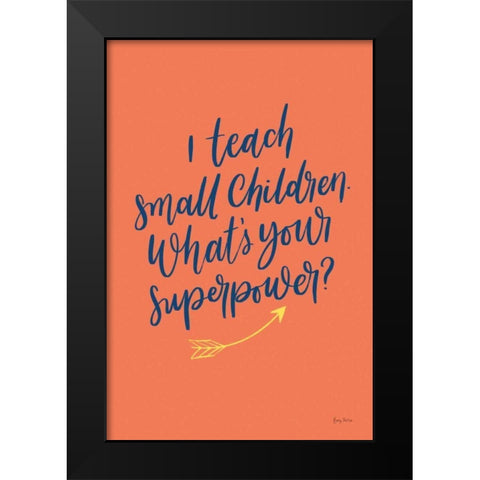 Teachers I Orange Black Modern Wood Framed Art Print by Thorns, Becky