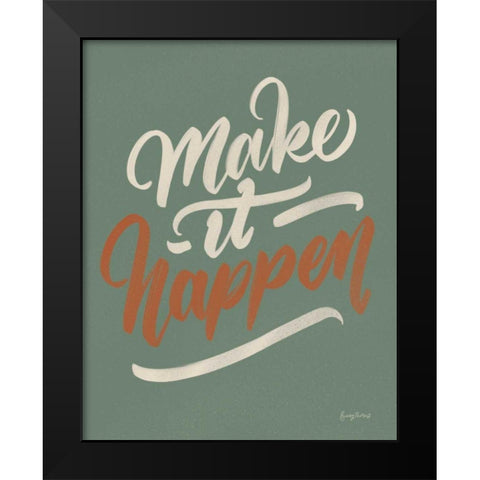 Make it Happen Green Black Modern Wood Framed Art Print by Thorns, Becky
