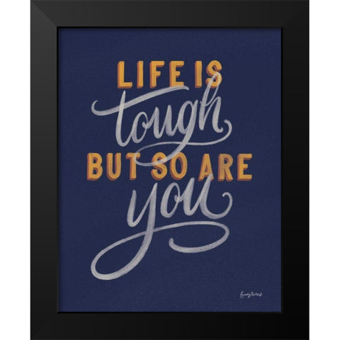 Life is Tough Navy Black Modern Wood Framed Art Print by Thorns, Becky