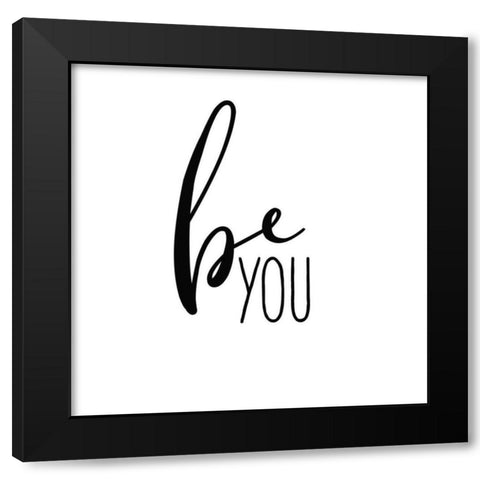 Be You Black Modern Wood Framed Art Print by Wild Apple Portfolio