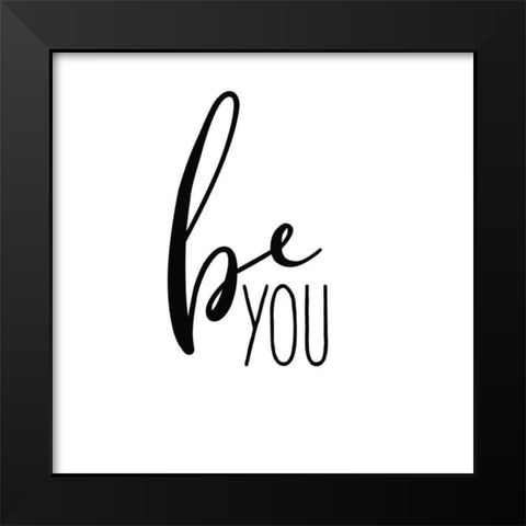 Be You Black Modern Wood Framed Art Print by Wild Apple Portfolio