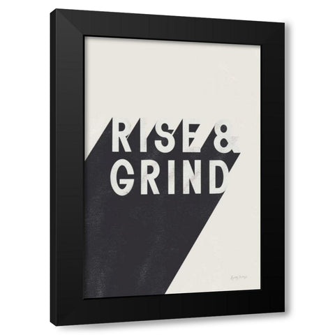 Rise and Grind BW Black Modern Wood Framed Art Print by Thorns, Becky