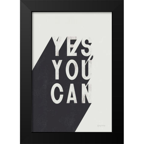 Yes You Can BW Black Modern Wood Framed Art Print by Thorns, Becky