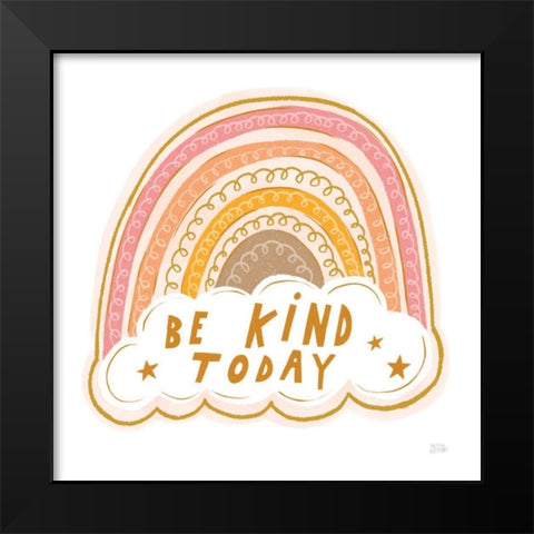 Be Kind Today Black Modern Wood Framed Art Print by Averinos, Melissa