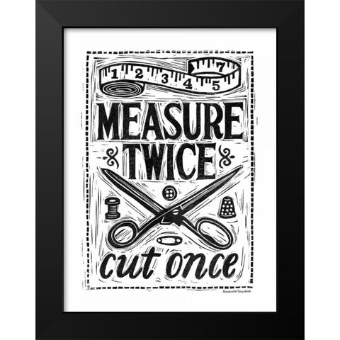 Measure Twice I Black Modern Wood Framed Art Print by Snowdon, Alexandra
