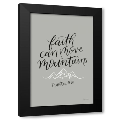 Faith Can Move Mountains Black Modern Wood Framed Art Print by Thorns, Becky