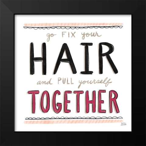 Fix Your Hair Black Black Modern Wood Framed Art Print by Averinos, Melissa