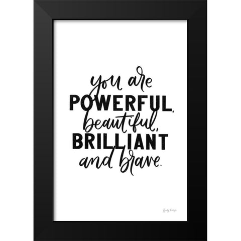 You Are Powerful BW Black Modern Wood Framed Art Print by Thorns, Becky