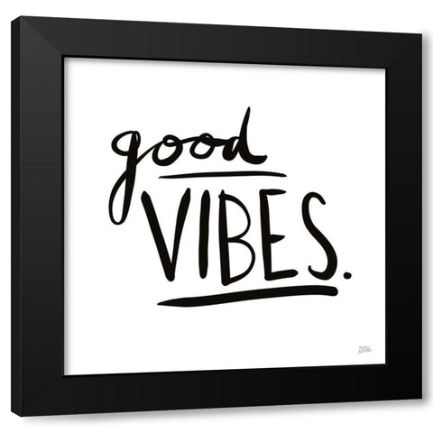 Good Vibes Black Modern Wood Framed Art Print with Double Matting by Averinos, Melissa