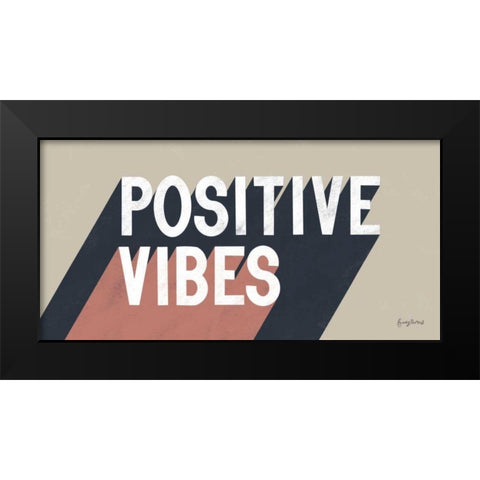 Positive Vibes Black Modern Wood Framed Art Print by Thorns, Becky