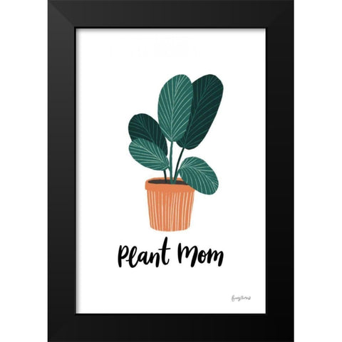 Plant Mom Black Modern Wood Framed Art Print by Thorns, Becky