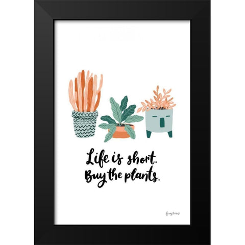 Life is Short Black Modern Wood Framed Art Print by Thorns, Becky