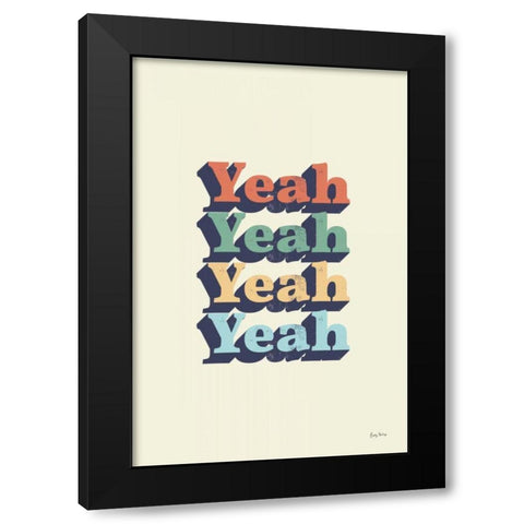 Yeah Black Modern Wood Framed Art Print by Thorns, Becky