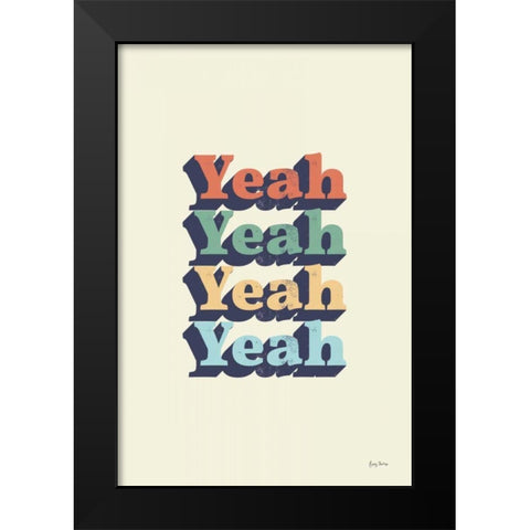 Yeah Black Modern Wood Framed Art Print by Thorns, Becky