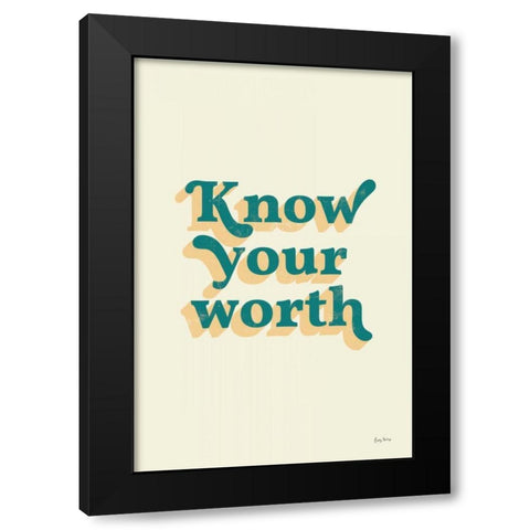 Know Your Worth Black Modern Wood Framed Art Print by Thorns, Becky