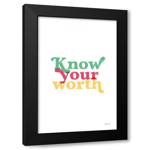 Rainbow Know Your Worth Black Modern Wood Framed Art Print with Double Matting by Thorns, Becky